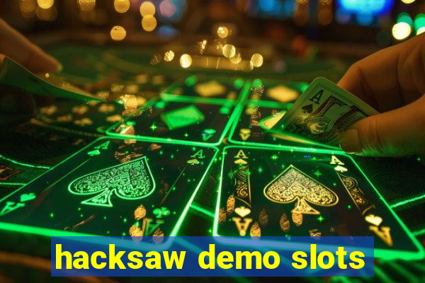 hacksaw demo slots